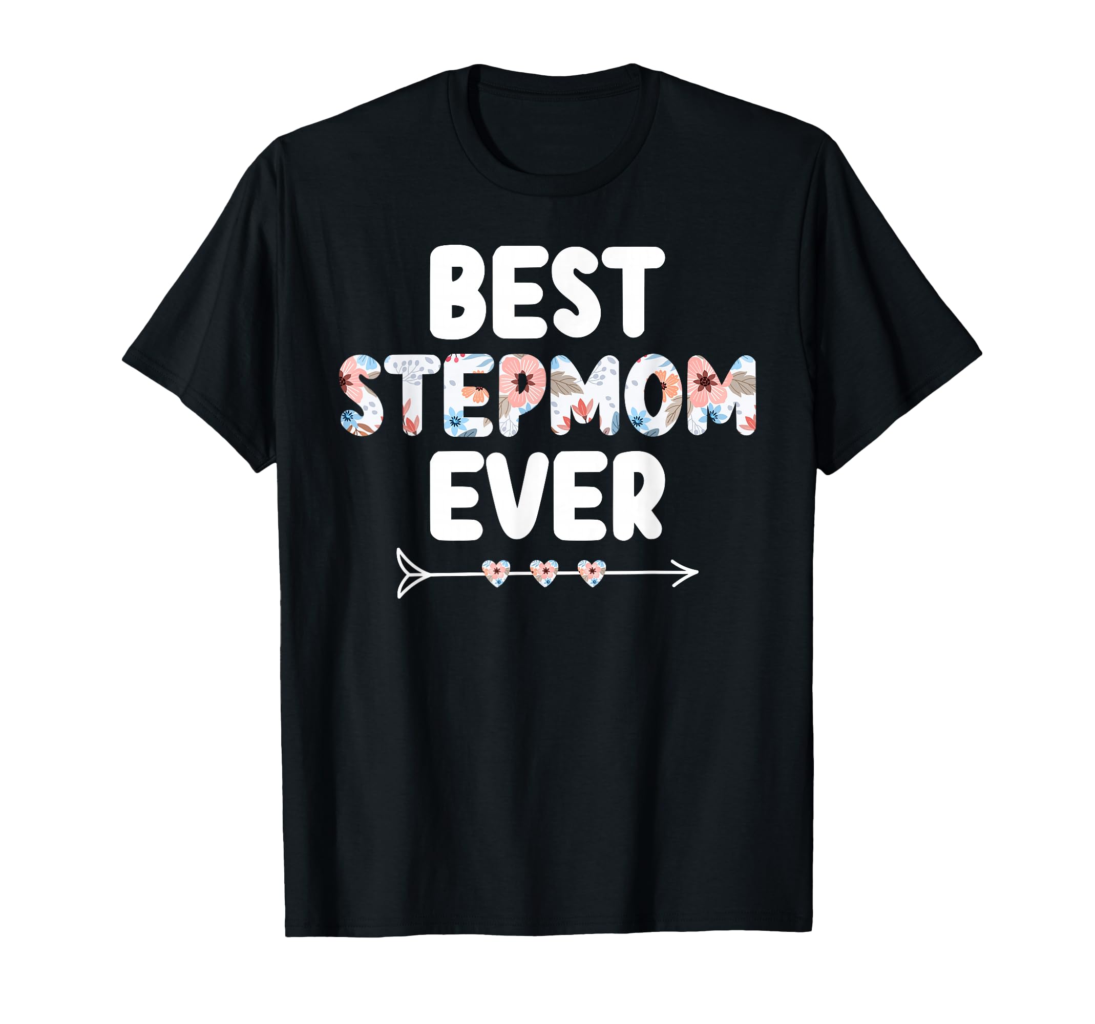 Best Stepmom Ever Stepmama Stepmother T-Shirt - Trendy Graphic Men Women - T-Shirt, Sweatshirt, Hoodie