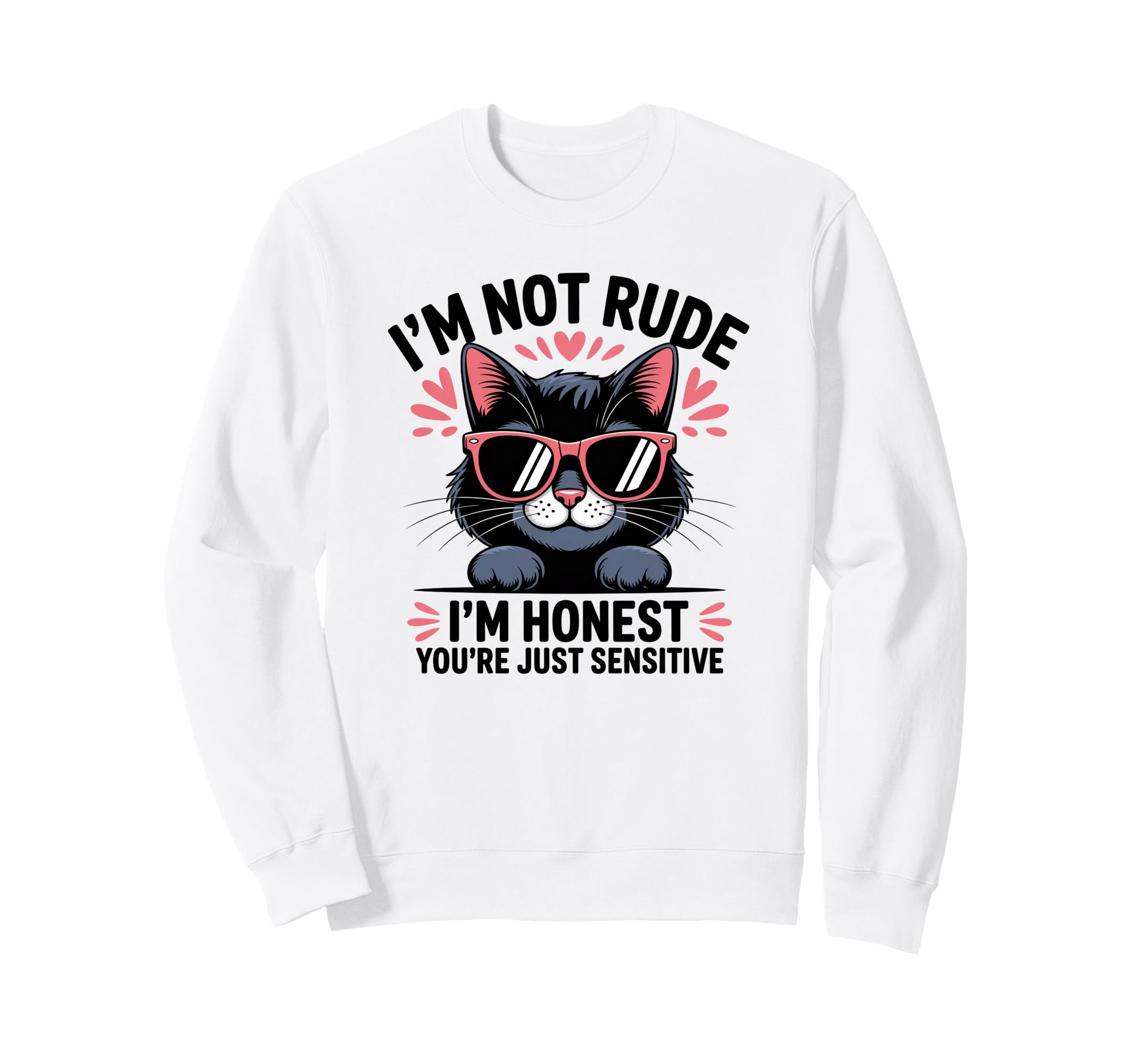 Sarcastic Cat Lover Antisocial Sweatshirt - Novelty Apparel Men Women - T-Shirt, Sweatshirt, Hoodie