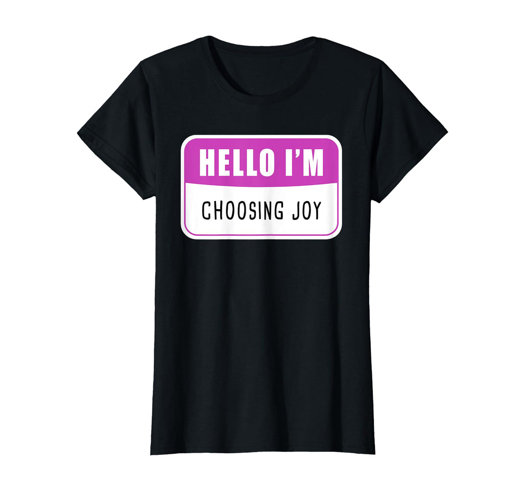 Hello Im Choosing Joy Christian T-Shirt - Casual Everyday Wear Men Women - T-Shirt, Sweatshirt, Hoodie