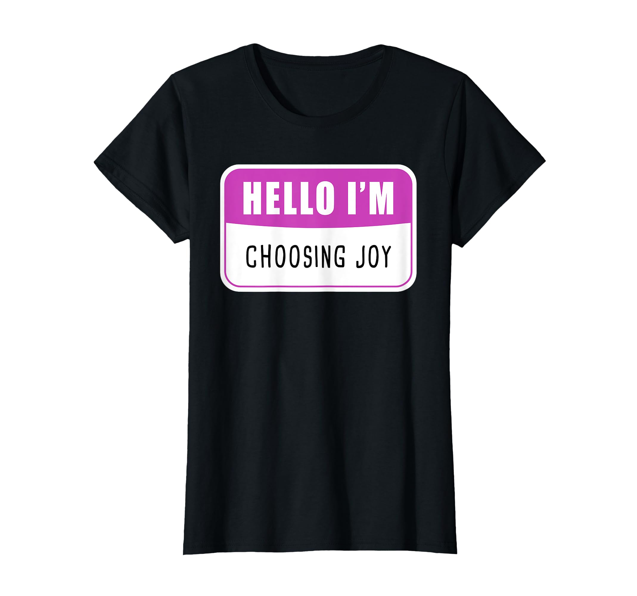 Hello Im Choosing Joy Christian T-Shirt - Casual Everyday Wear Men Women - T-Shirt, Sweatshirt, Hoodie