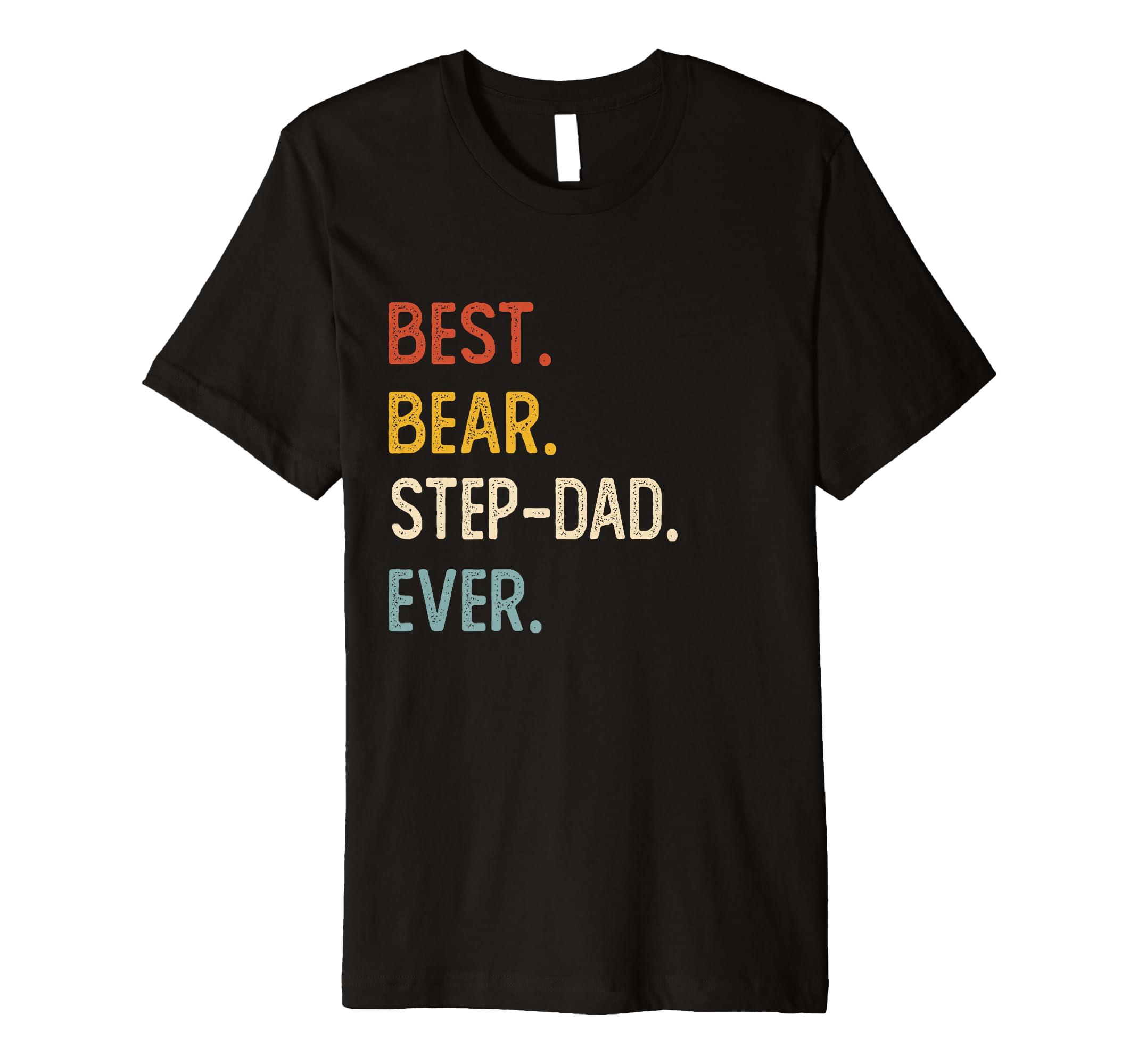 Funny Dad Shirts Best Bear Step Dad Ever T-Shirt - Streetwear Style Unisex - T-Shirt, Sweatshirt, Hoodie