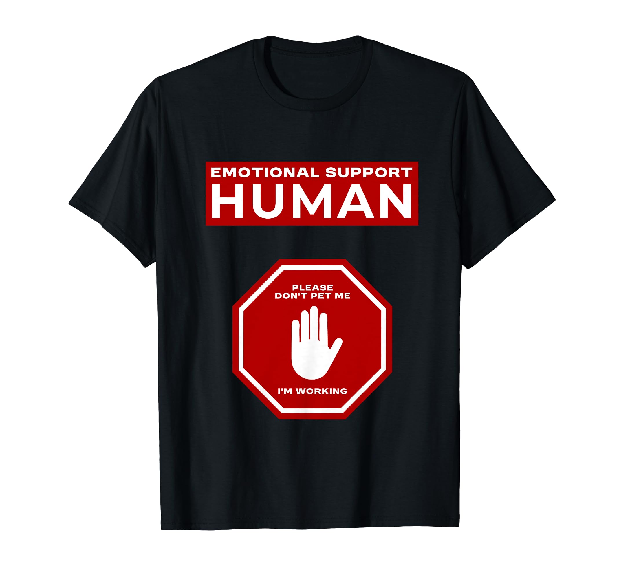 Emotional Support Human Working Funny T-Shirt - Streetwear Style Men Women - T-Shirt, Sweatshirt, Hoodie