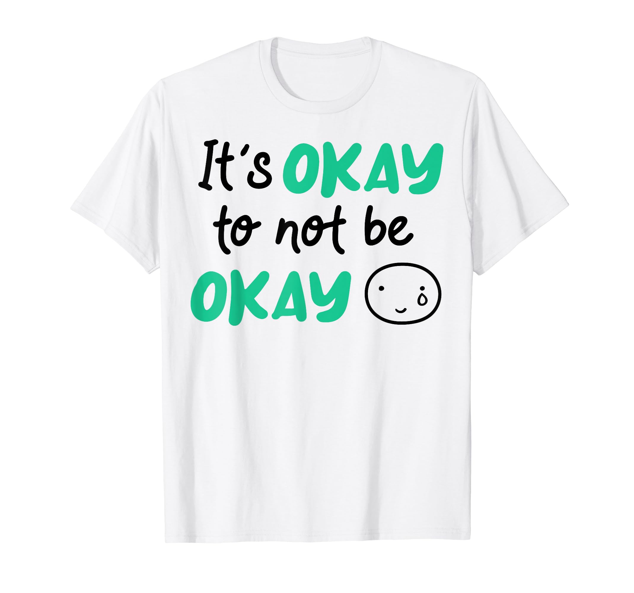 Its Okay To Not Be Okay Depression T-Shirt - Minimalist Print Men Women - T-Shirt, Sweatshirt, Hoodie