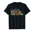 Alright Stop Regulate And Listen T-Shirt - Fun Novelty Design Men Women - T-Shirt, Sweatshirt, Hoodie