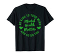 Mental Health Awareness Matters Be T-Shirt - Minimalist Print for Adults - T-Shirt, Sweatshirt, Hoodie