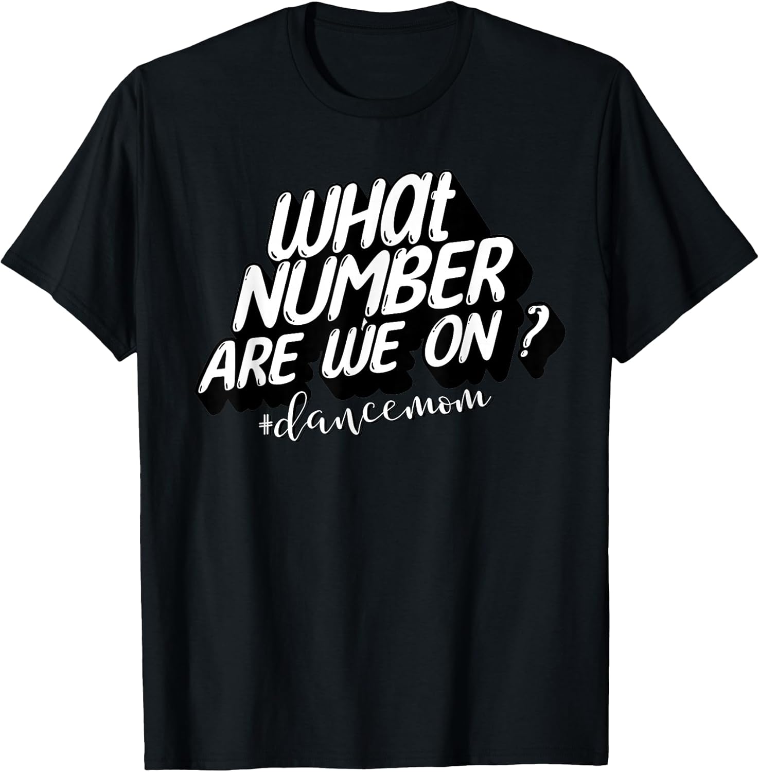 What Number Are We On Cute Dance Mom Life Apparel Unisex T-shirt, Sweatshirt, Hoodie, Long Sleeve Tee - T-Shirt, Sweatshirt, Hoodie