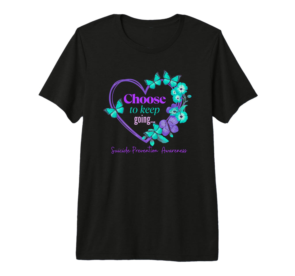 Choose To Keep Going Heartflower Suicide T-Shirt - Graphic Print Men Women - T-Shirt, Sweatshirt, Hoodie