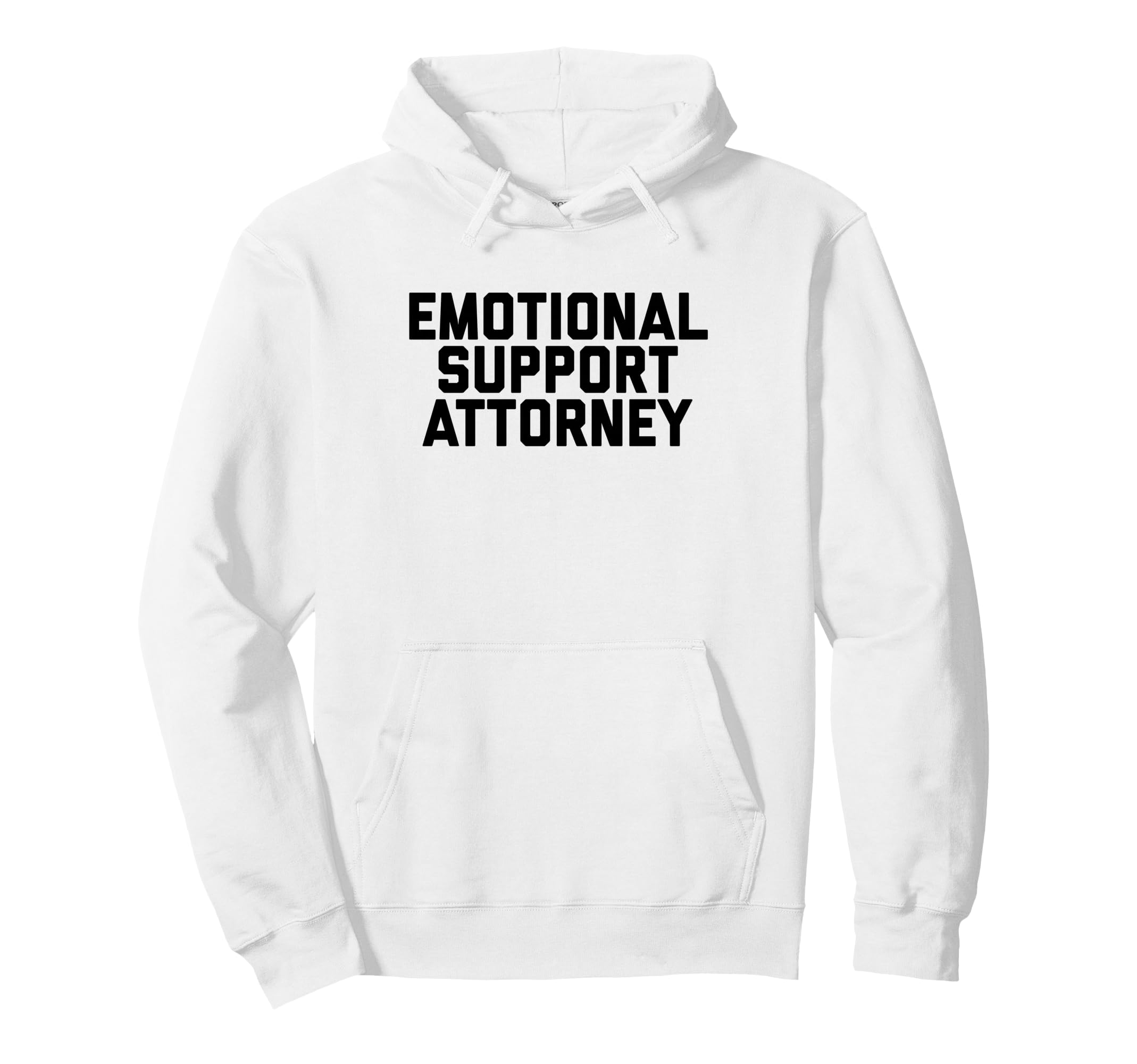 Fun Emotional Support Attorney Lawyer Hoodie - Streetwear Style for Adults - T-Shirt, Sweatshirt, Hoodie