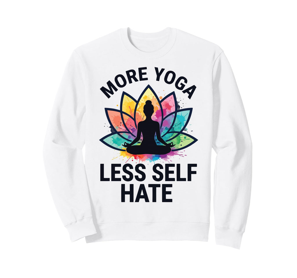 Self Care Yoga Student Yogi Sweatshirt - Custom Art Print Men Women - T-Shirt, Sweatshirt, Hoodie