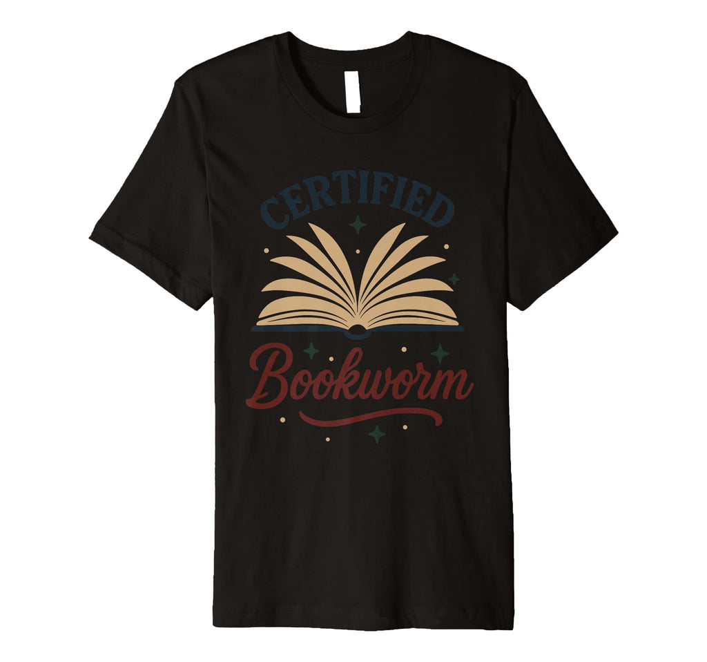 Certified Bookworm Reading Life T-Shirt - Unique Graphic Men Women - T-Shirt, Sweatshirt, Hoodie