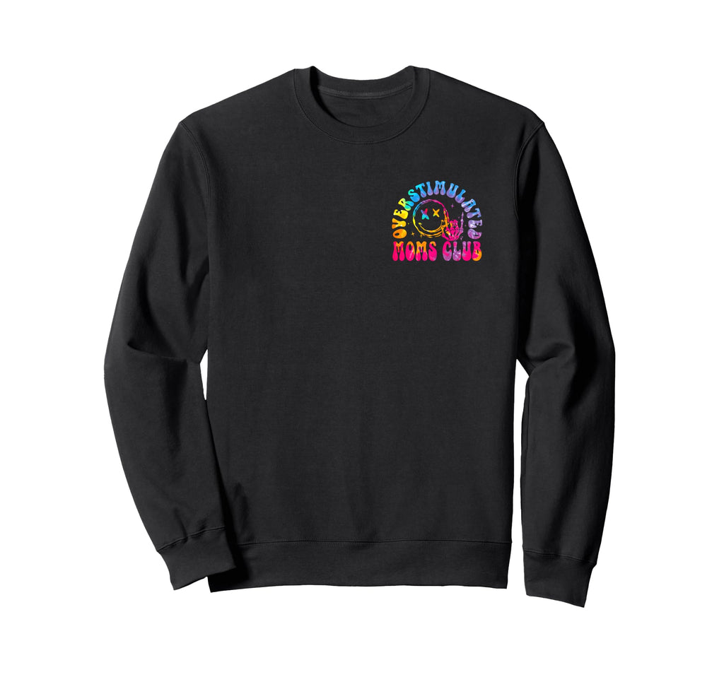 Groovy Overstimulated Moms Sweatshirt - Casual Everyday Wear Men Women - T-Shirt, Sweatshirt, Hoodie