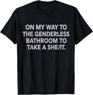On My Way to The Genderless Bathroom to Take a She/It T-Shirt Unisex T-shirt, Sweatshirt, Hoodie, Long Sleeve Tee - T-Shirt, Sweatshirt, Hoodie