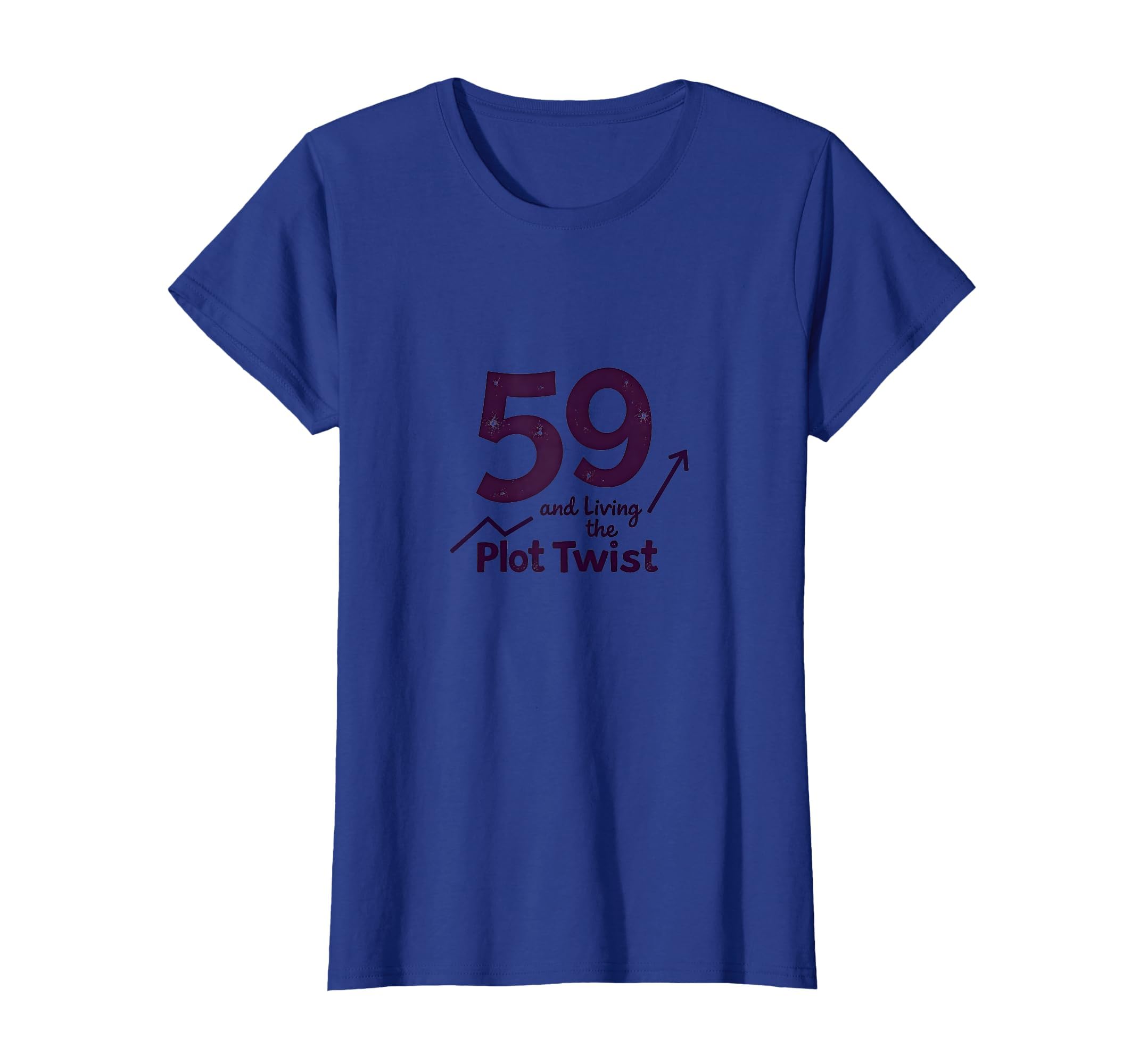 59 And Living Plot Twist Birthday Gift T-Shirt - Minimalist Print Unisex - T-Shirt, Sweatshirt, Hoodie