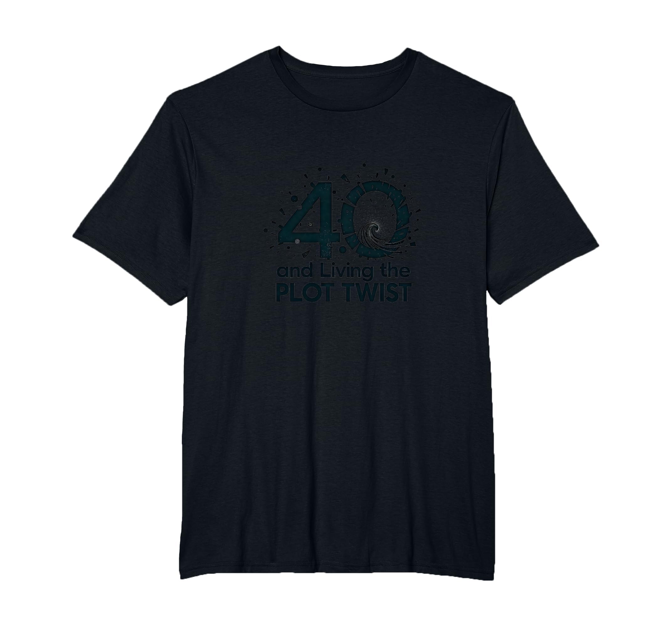 40Th Birthday Gift Living Plot T-Shirt - Fun Novelty Design Men Women - T-Shirt, Sweatshirt, Hoodie