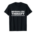 Normalize Therapy Mental Health Awareness T-Shirt - Custom Art Print Unisex - T-Shirt, Sweatshirt, Hoodie