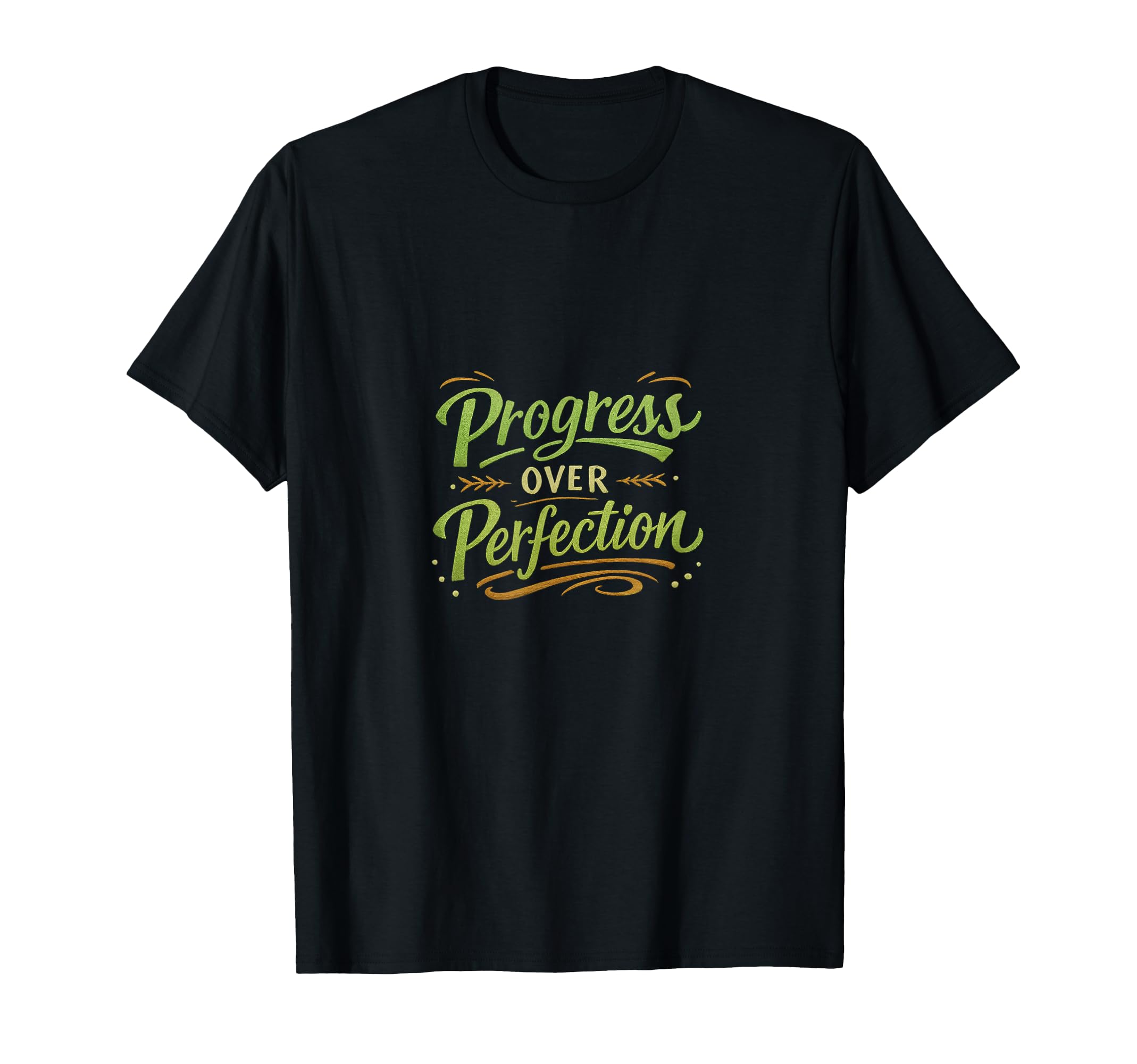 Progress Over Perfection Motivational Self T-Shirt - Unique Graphic Unisex - T-Shirt, Sweatshirt, Hoodie