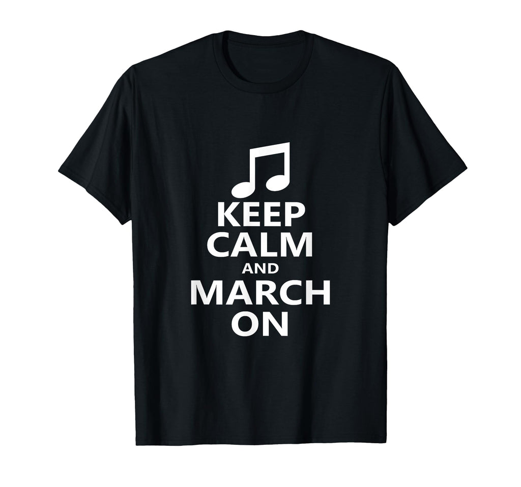 Keep Calm And March Marching Band T-Shirt - Custom Art Print Men Women - T-Shirt, Sweatshirt, Hoodie