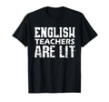Gifts English Teachers Are Lit Funny T-Shirt - Streetwear Style for Adults - T-Shirt, Sweatshirt, Hoodie