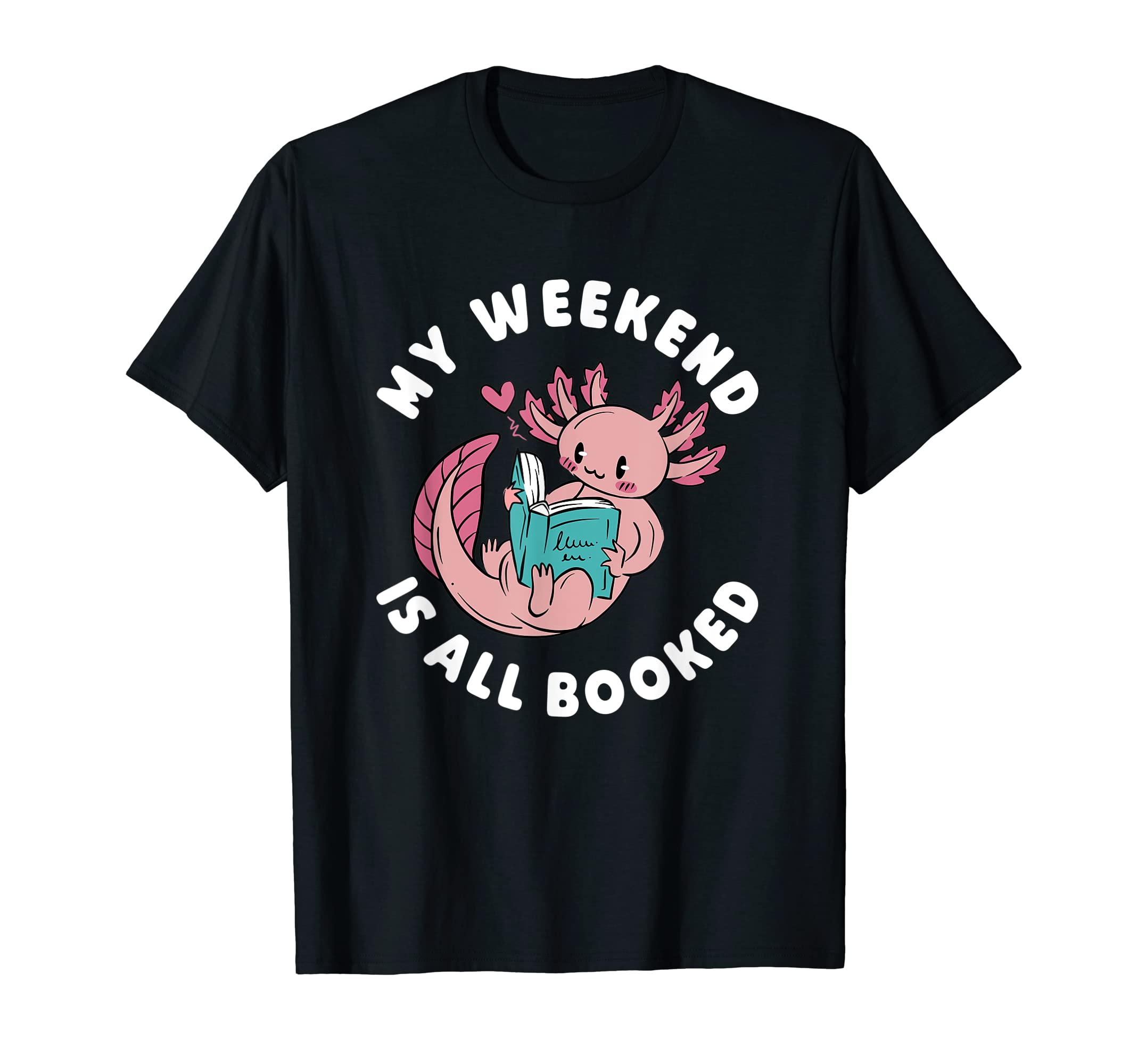 My Weekend Is All Booked Bookworm T-Shirt - Aesthetic Graphic for Adults - T-Shirt, Sweatshirt, Hoodie
