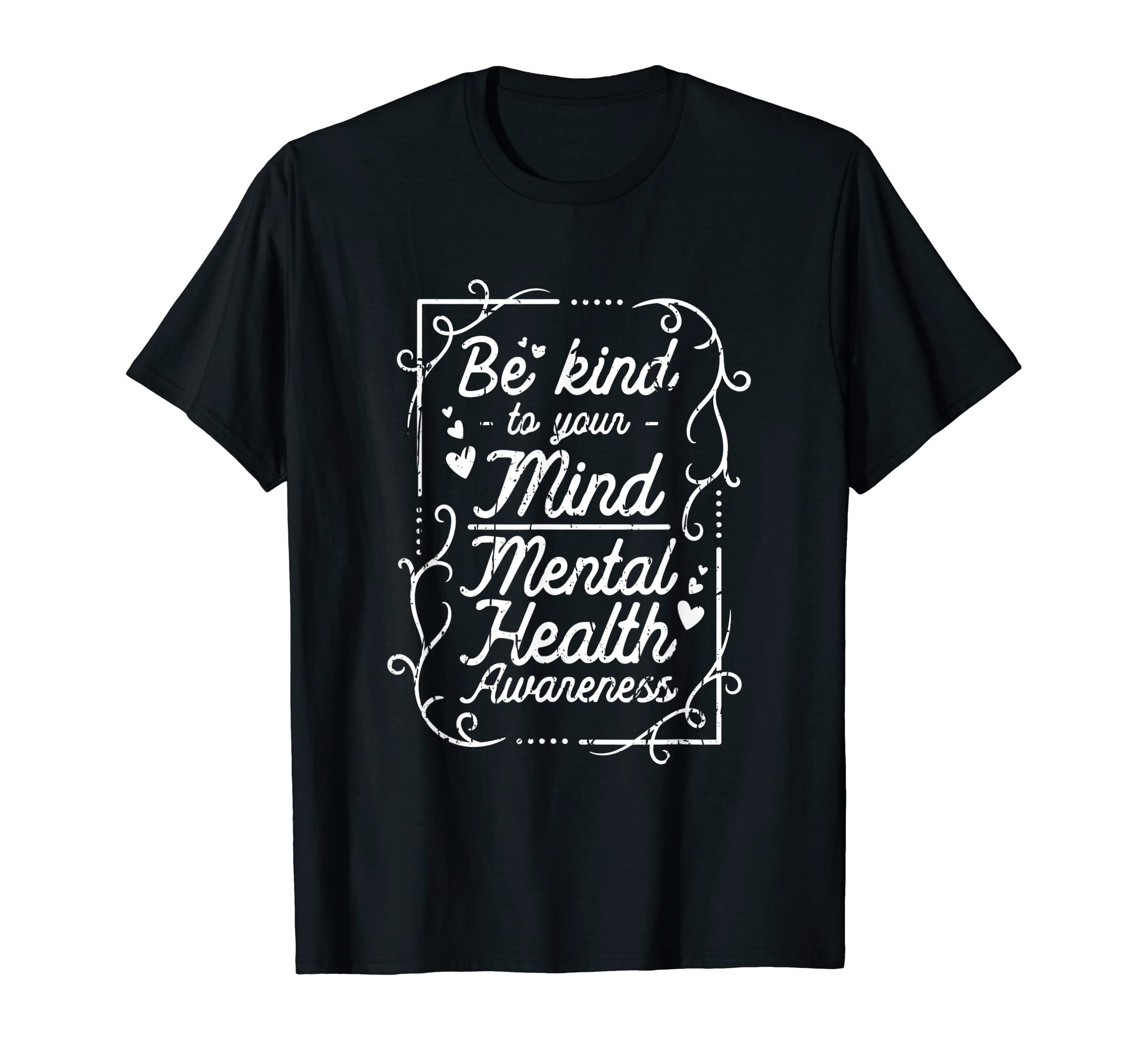 Be Kind To Your Own Mind Meantal T-Shirt - Streetwear Style Men Women - T-Shirt, Sweatshirt, Hoodie