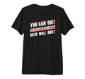 Gym Motivation You Can Quit Or Keep T-Shirt - Casual Everyday Wear Unisex - T-Shirt, Sweatshirt, Hoodie
