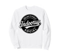 Badge Introvert Indoorsy Selectively Sweatshirt - Graphic Print for Adults - T-Shirt, Sweatshirt, Hoodie