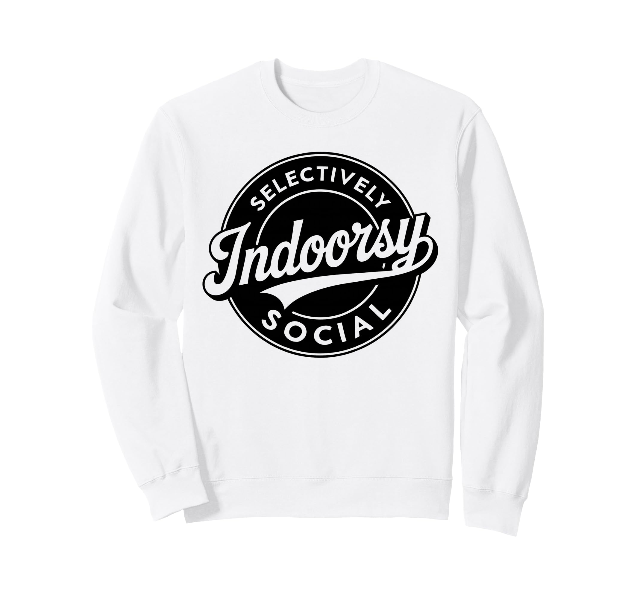 Badge Introvert Indoorsy Selectively Sweatshirt - Graphic Print for Adults - T-Shirt, Sweatshirt, Hoodie