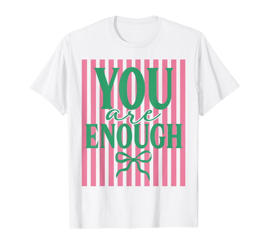 Striped You Are Enough Mental Health T-Shirt - Streetwear Style Men Women - T-Shirt, Sweatshirt, Hoodie