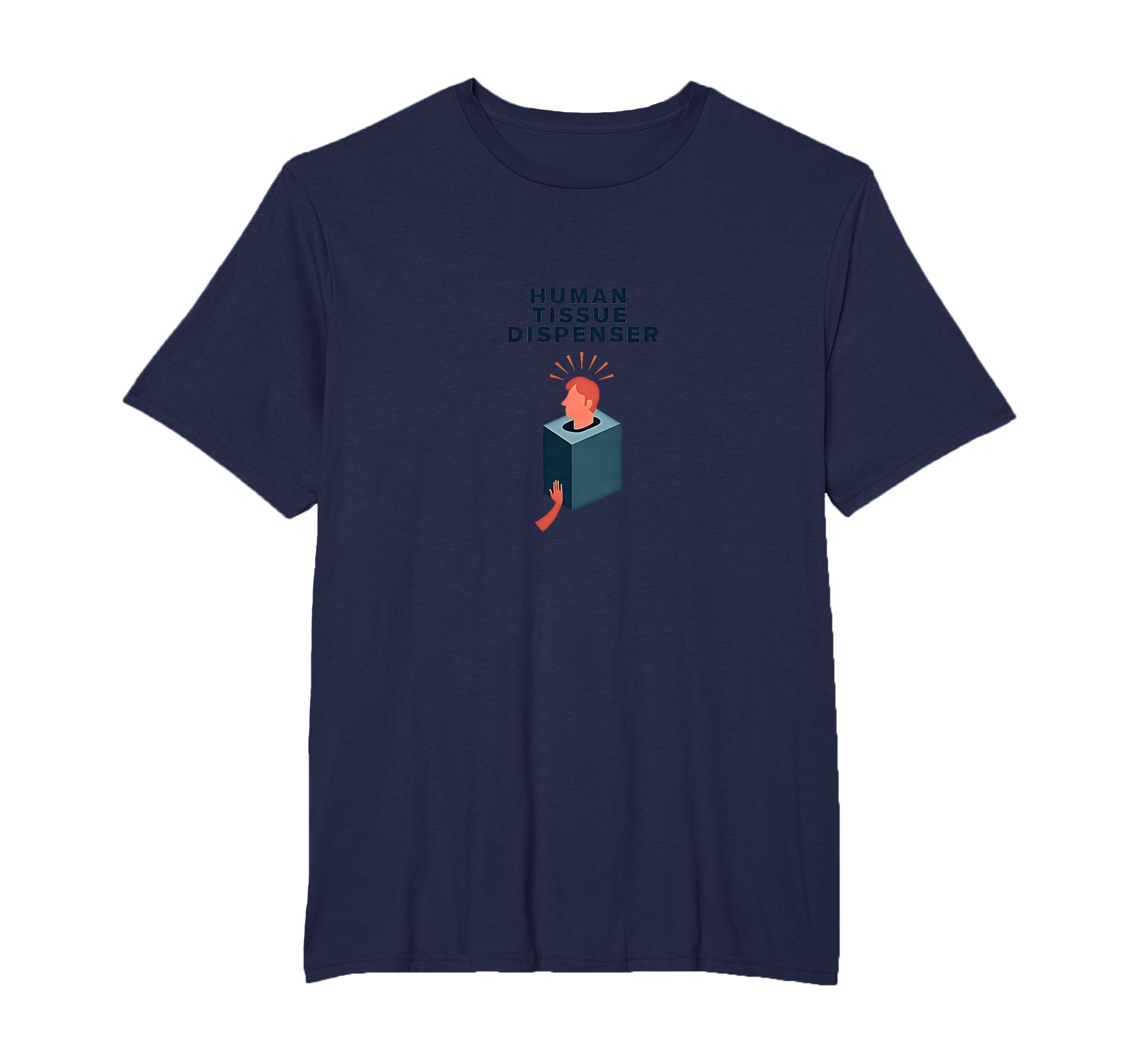 Human Tissue Dispenser Emotional T-Shirt - Graphic Print for Adults - T-Shirt, Sweatshirt, Hoodie