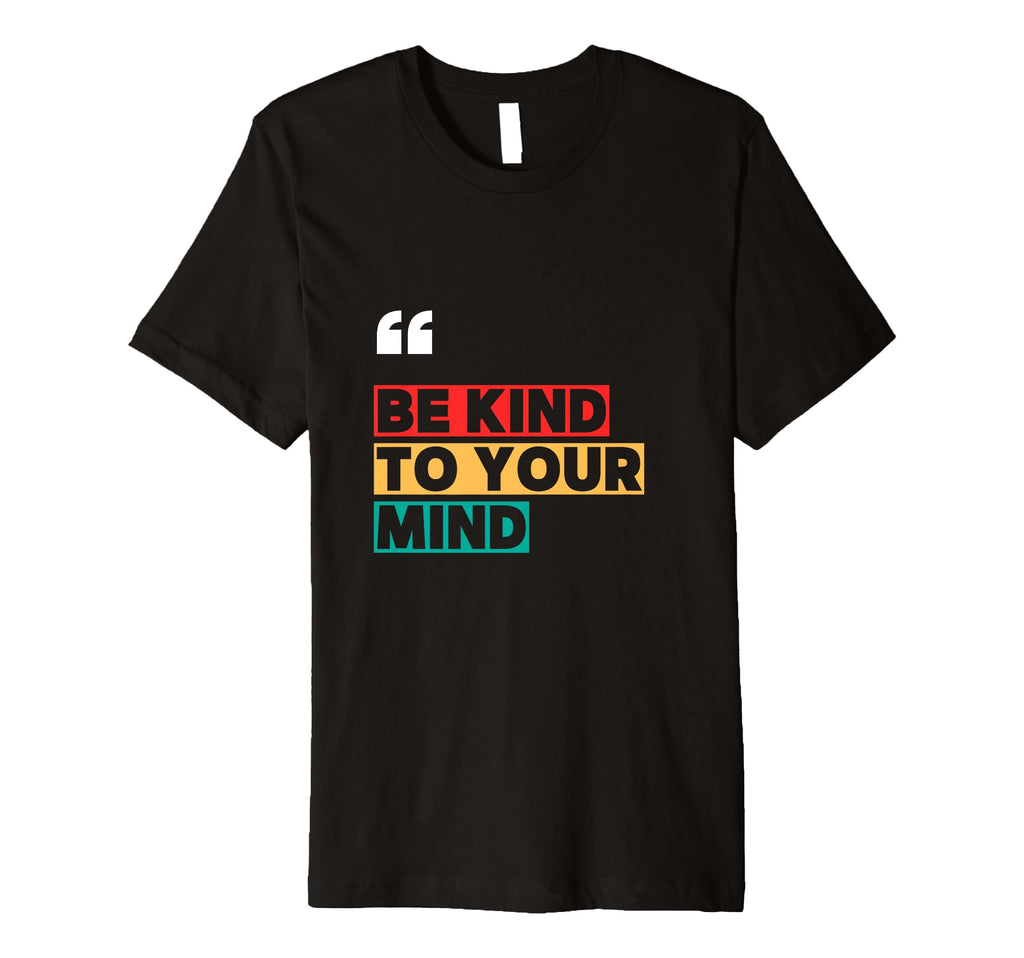 Be Kind Meditation Be Kind To Your T-Shirt - Fun Novelty Design for Adults - T-Shirt, Sweatshirt, Hoodie
