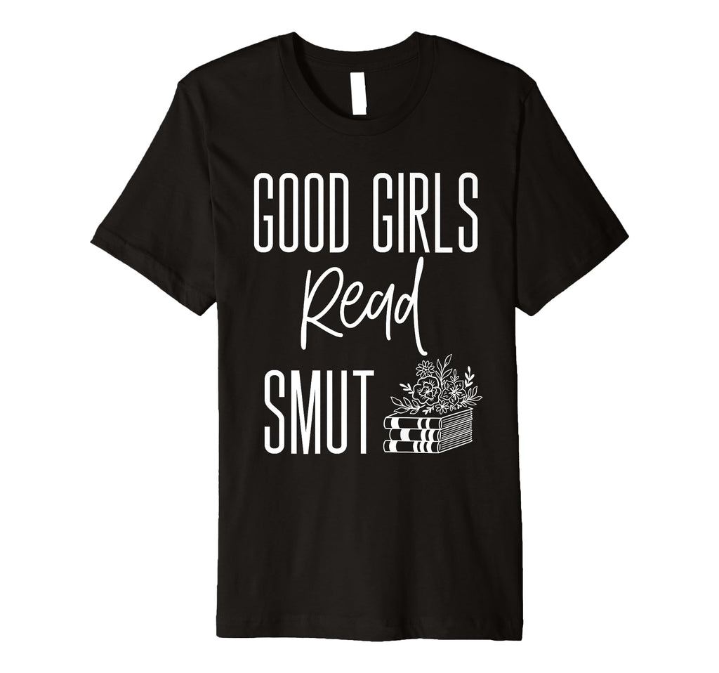 Good Read Smut Spicy Book Readers T-Shirt - Trendy Graphic for Adults - T-Shirt, Sweatshirt, Hoodie