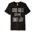 Good Read Smut Spicy Book Readers T-Shirt - Trendy Graphic for Adults - T-Shirt, Sweatshirt, Hoodie