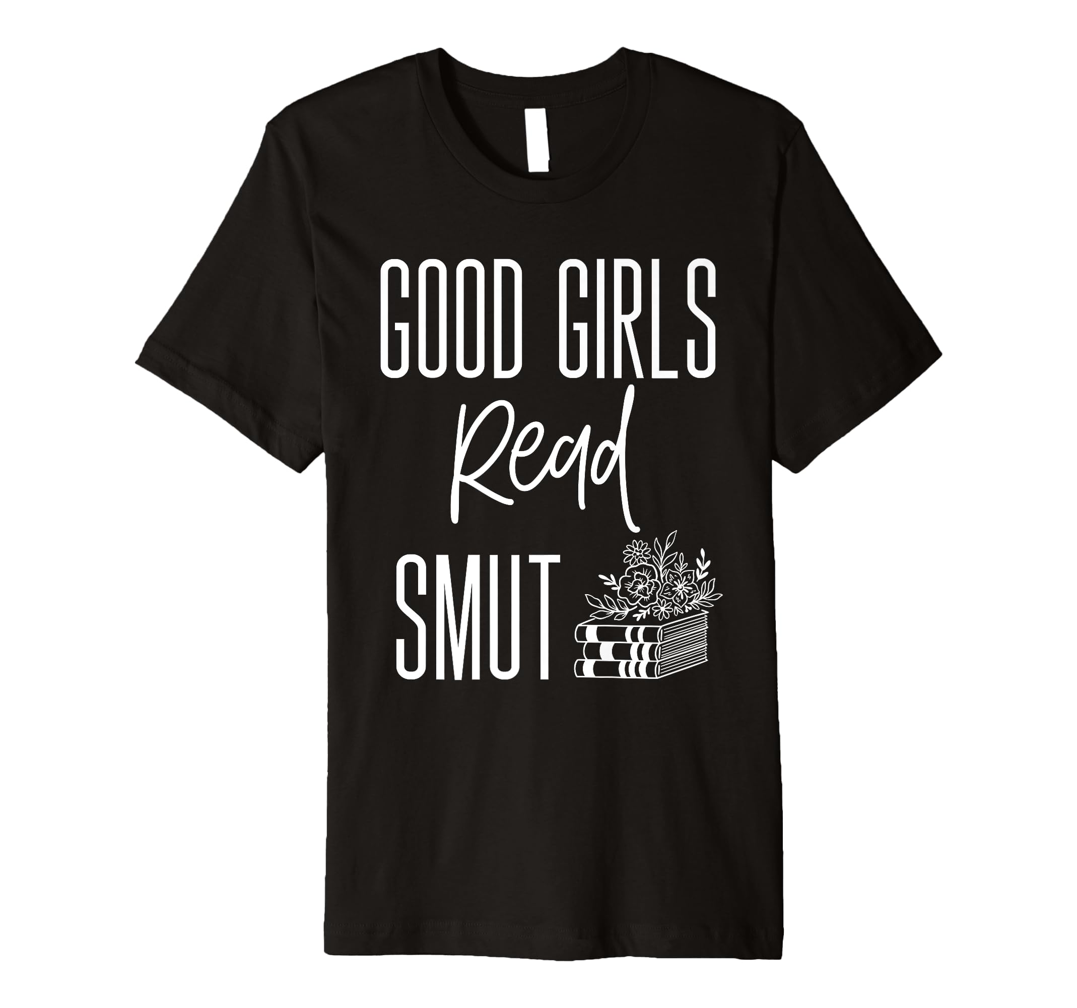 Good Read Smut Spicy Book Readers T-Shirt - Trendy Graphic for Adults - T-Shirt, Sweatshirt, Hoodie
