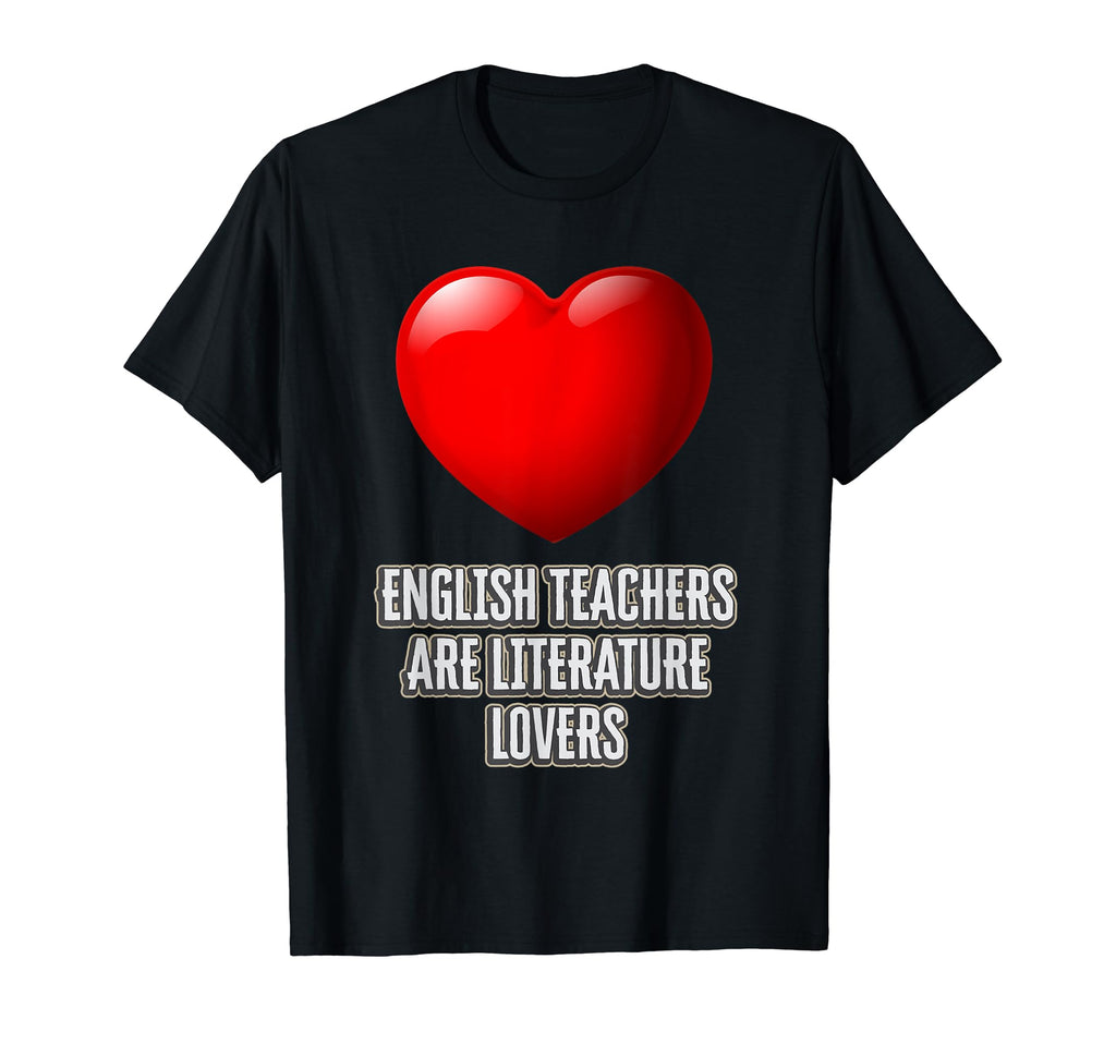 English Teachers Are Literature Lovers T-Shirt - Trendy Graphic Men Women - T-Shirt, Sweatshirt, Hoodie