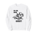 Cowboy Axolotl Go Now Git Funny Sweatshirt - Novelty Apparel for Adults - T-Shirt, Sweatshirt, Hoodie