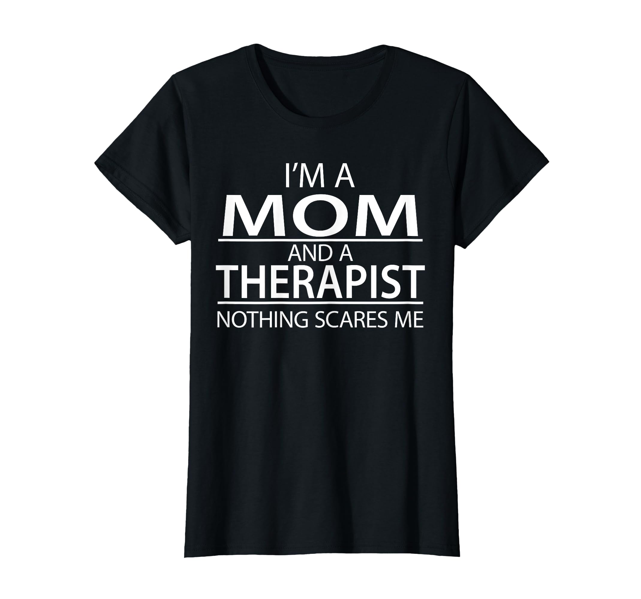 Womens Im Mom And Therapist Funny T-Shirt - Custom Art Print for Adults - T-Shirt, Sweatshirt, Hoodie