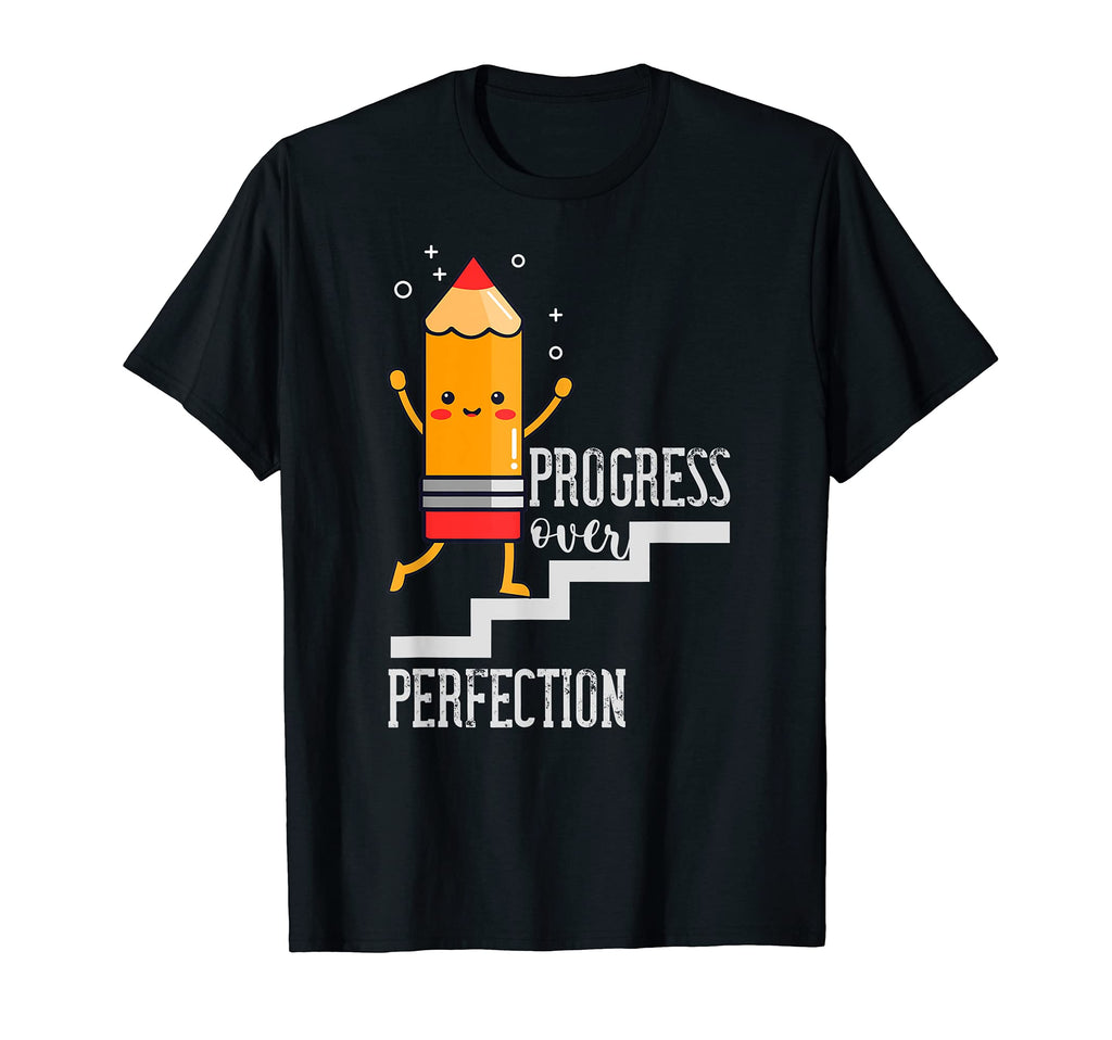 Progress Over Perfection T-Shirt - Fun Novelty Design Men Women - T-Shirt, Sweatshirt, Hoodie