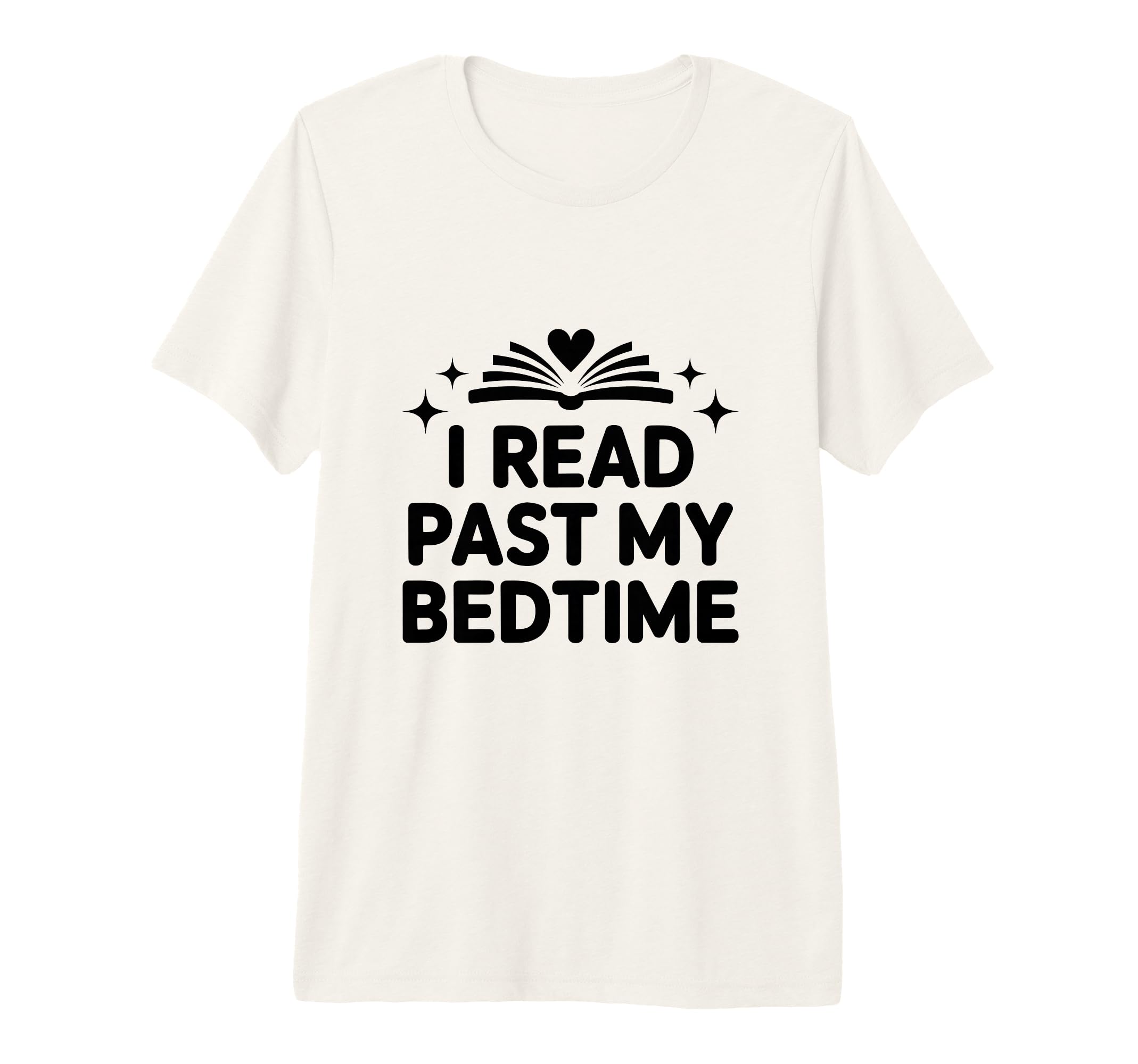 I Read Past My Bedtime Funny T-Shirt - Custom Art Print for Adults - T-Shirt, Sweatshirt, Hoodie