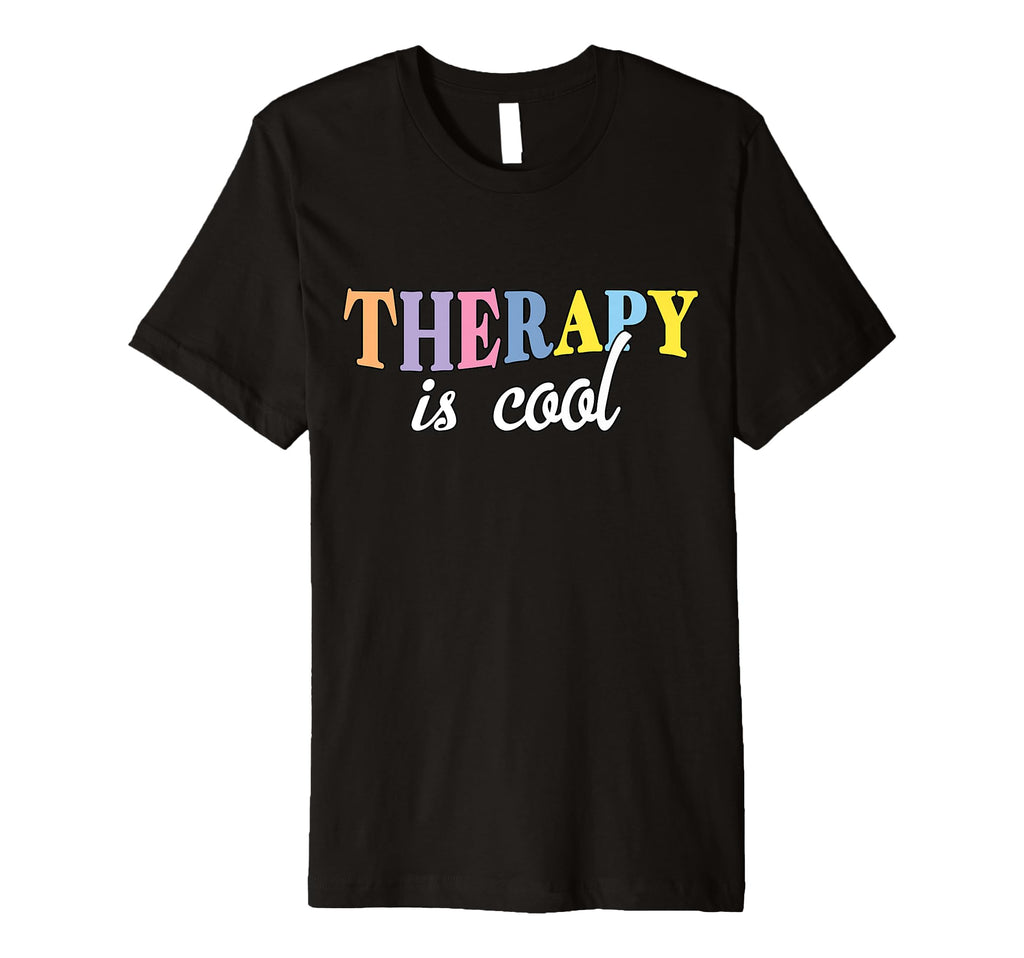 Therapy Is Mental Health Awareness T-Shirt - Novelty Apparel Unisex - T-Shirt, Sweatshirt, Hoodie