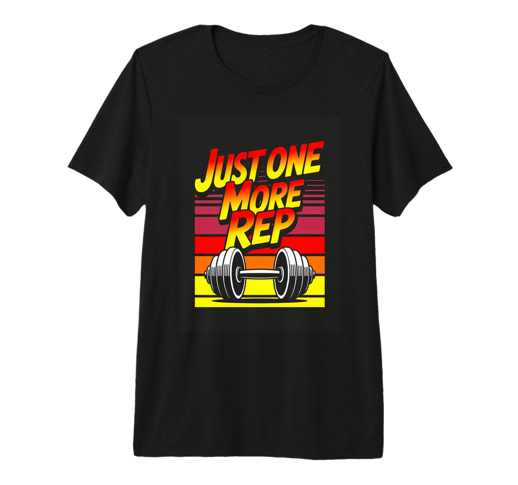 Just One More Rep Gym Workout Fitness T-Shirt - Streetwear Style Men Women - T-Shirt, Sweatshirt, Hoodie