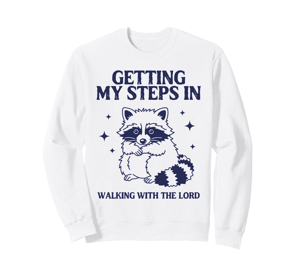 Getting My Steps Walking Lord Raccoon Sweatshirt - Trendy Graphic Unisex - T-Shirt, Sweatshirt, Hoodie