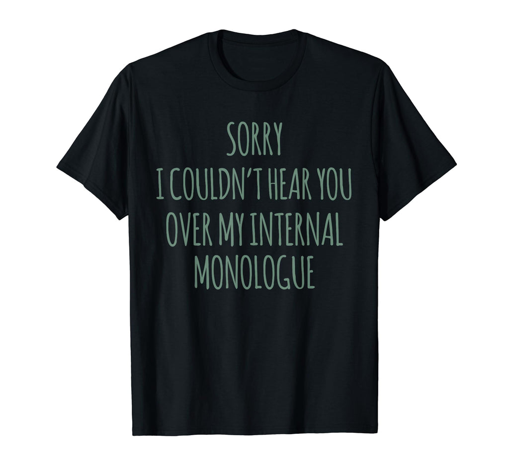 Overthinker Sorry I Cant Hear You Over T-Shirt - Fun Novelty Design Unisex - T-Shirt, Sweatshirt, Hoodie
