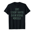 Overthinker Sorry I Cant Hear You Over T-Shirt - Fun Novelty Design Unisex - T-Shirt, Sweatshirt, Hoodie