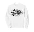 Choose Compassion Yoga Circle Meditation Sweatshirt - Graphic Print Unisex - T-Shirt, Sweatshirt, Hoodie