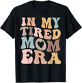 In My Tired Mom Era Store Unisex T-shirt, Sweatshirt, Hoodie, Long Sleeve Tee - T-Shirt, Sweatshirt, Hoodie
