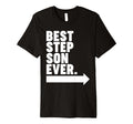Best Step Son Ever T-Shirt - Fun Novelty Design Men Women - T-Shirt, Sweatshirt, Hoodie