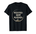 Rooted Not Rushed Mindfulness T-Shirt - Aesthetic Graphic Men Women - T-Shirt, Sweatshirt, Hoodie