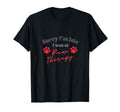 Sorry Im Late I Was Paw Therapy Paw T-Shirt - Unique Graphic for Adults - T-Shirt, Sweatshirt, Hoodie