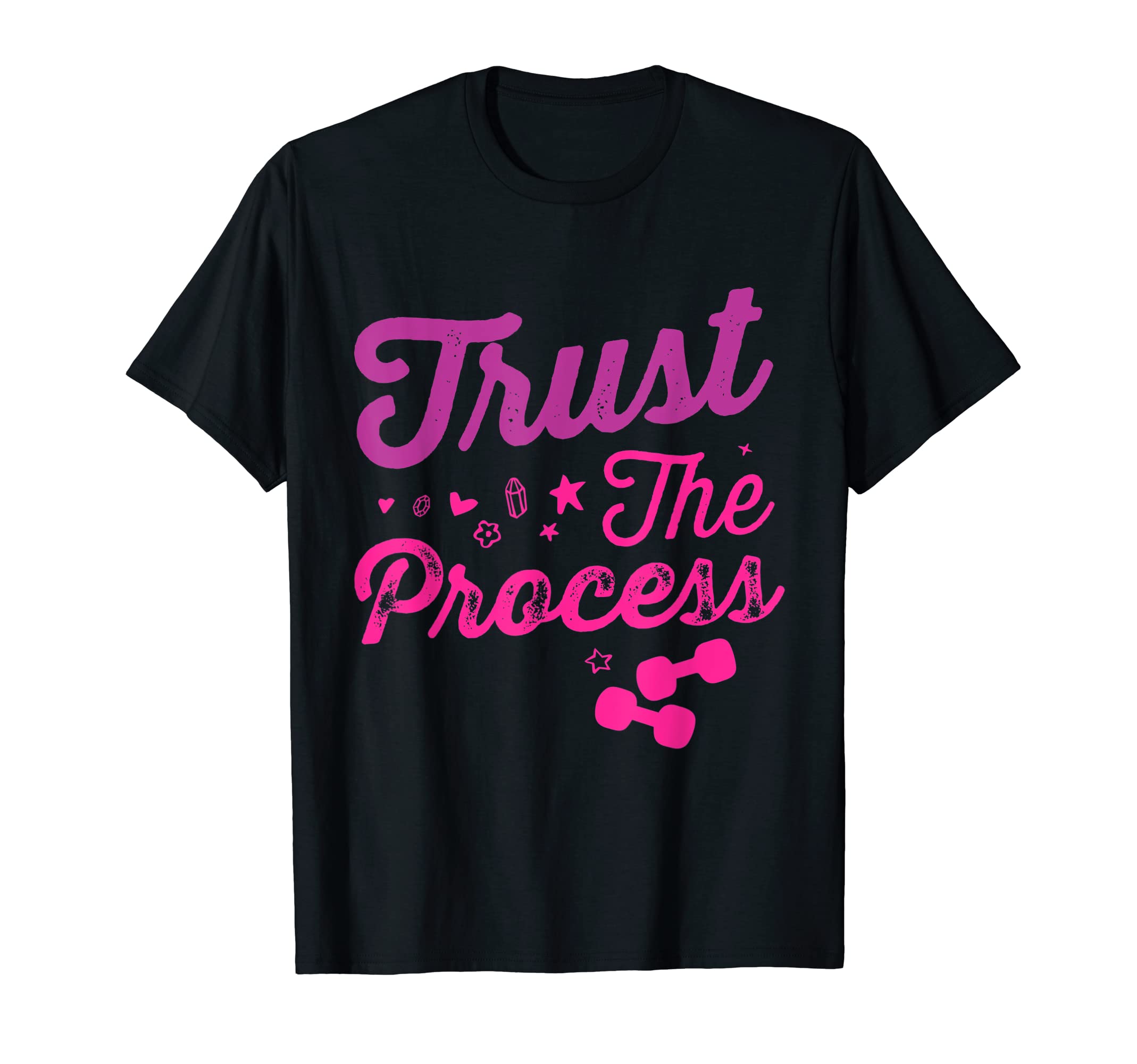 Trust Process Health Goals T-Shirt - Casual Everyday Wear Unisex - T-Shirt, Sweatshirt, Hoodie