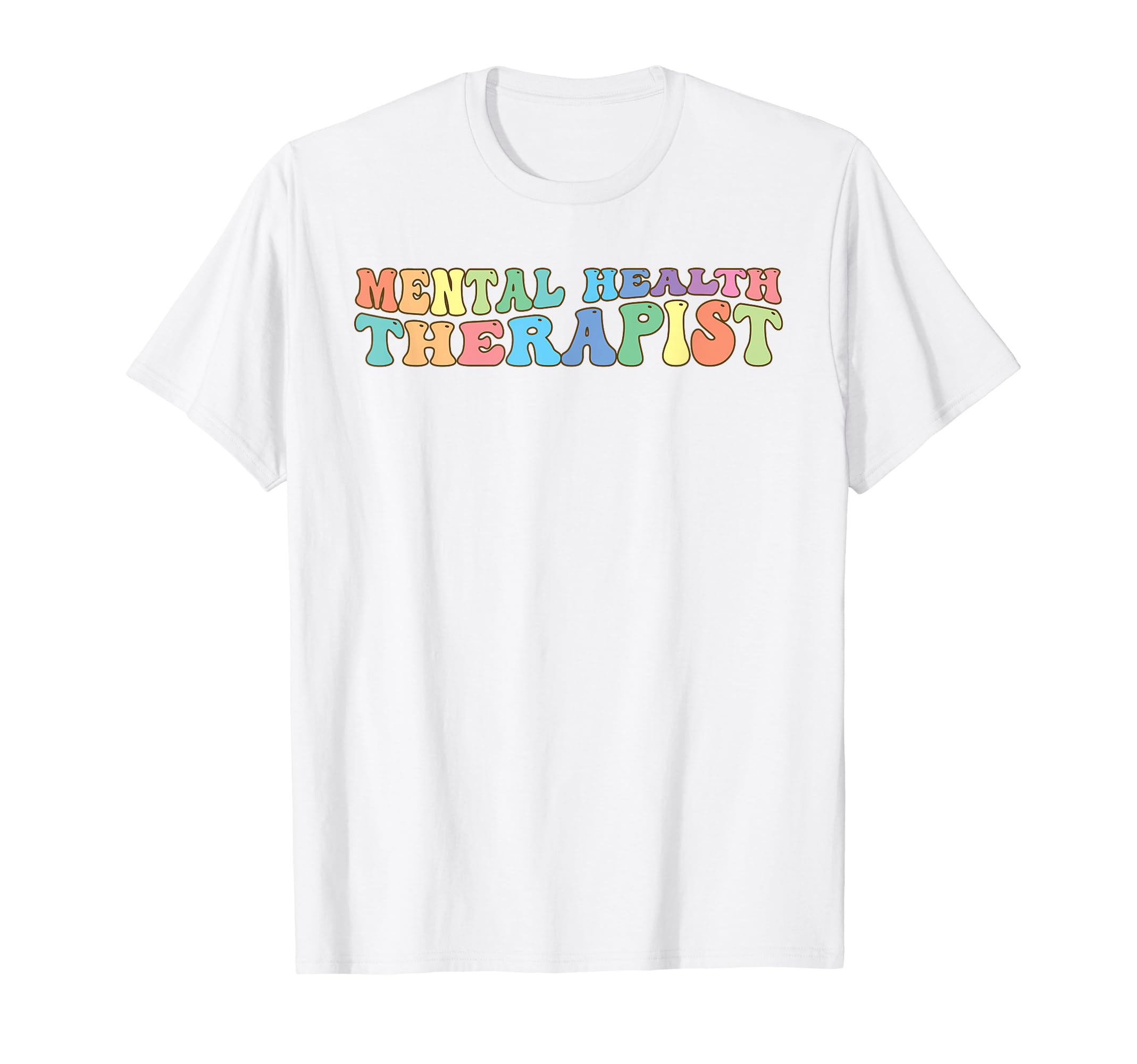 Mental Health Therapist Mental T-Shirt - Casual Everyday Wear Men Women - T-Shirt, Sweatshirt, Hoodie